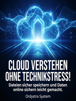 cover image of Cloud verstehen ohne Technikstress!
